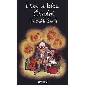 Lesk a bída Čekání - Zdeněk Šmíd