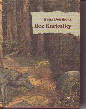 Poezie Bez Karkulky - Irena Dousková