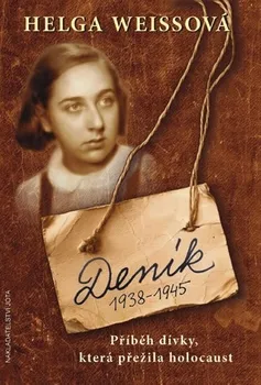 Literární biografie Deník 1938–1945: Příběh dívky, která přežila holocaust - Helga Weissová
