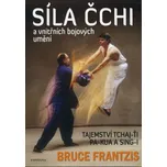 Síla Čchi - Bruce Frantzis