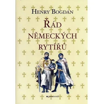 Řád německých rytířů - Henry Bogdan