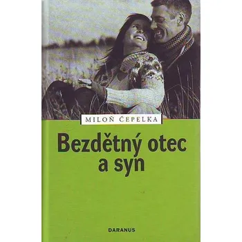 Bezdětný otec a syn - Miloň Čepelka