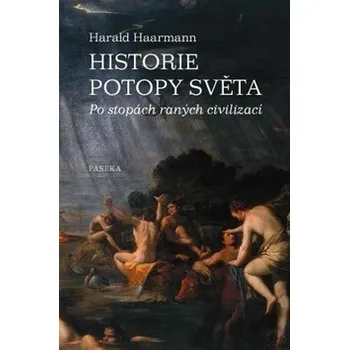 Historie potopy světa - Harald Haarmann