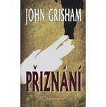 Přiznání - John Grisham
