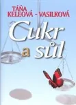 Cukr a sůl - Táňa Keleová-Vasilková