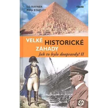 Velké historické záhady - Ed Rayner, Ron Stapley