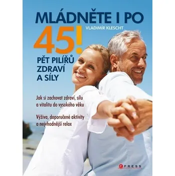 Mládněte i po 45! - Vladimír Klescht