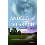 Andělé v mých vlasech - Lorna Byrneová (2014, pevná)