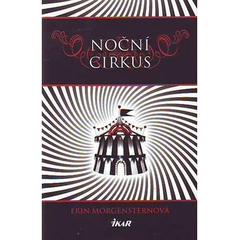 Noční cirkus - Erin Morgensternová