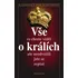 Vše co chcete vědět o králích ale neodvážili jste se zeptat - Alexander von Schönburg