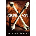 Sběratel kostí - Jeffery Deaver