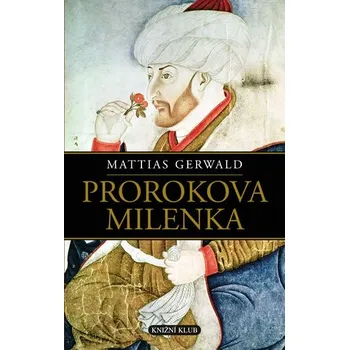 Prorokova milenka - Mattias Gerwald
