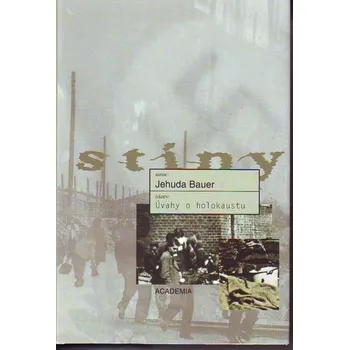 Úvahy o holokaustu - Jehuda Bauer