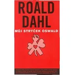 Můj strýček Oswald - Roald Dahl