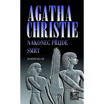 Nakonec přijde smrt - Agatha Christie