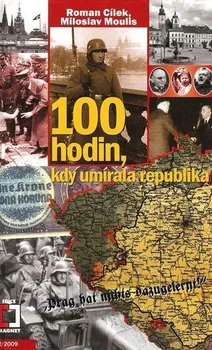 100 hodin, kdy umírala republika - Miloslav Moulis, Roman Cílek