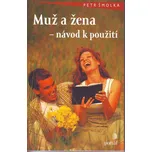 Muž a žena: návod k použití - Petr…