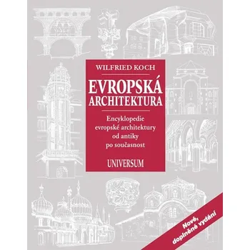 Encyklopedie Evropská architektura - Wilfried Koch