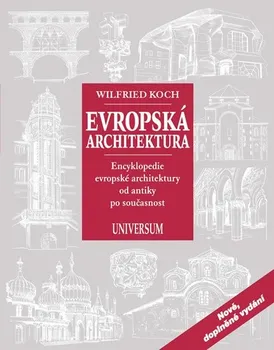 Encyklopedie Evropská architektura - Wilfried Koch