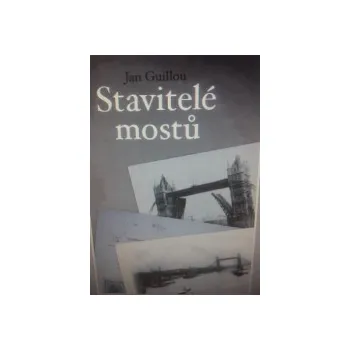 Stavitelé mostů - Jan Guillov Stavitelé mostů - Jan Guillov
