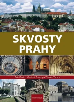 Encyklopedie Skvosty Prahy - Vladimír Soukup, Petr David, Zdeněk Thoma