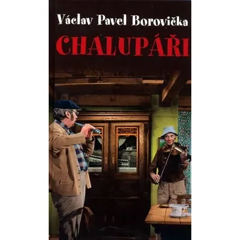 Chalupáři - Václav Pavel Borovička