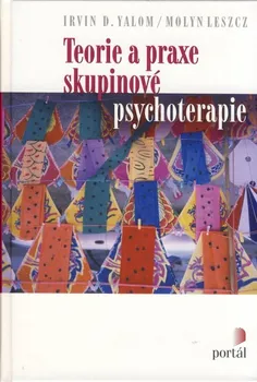 Teorie a praxe skupinové psychoterapie - Irvin D. Yalom