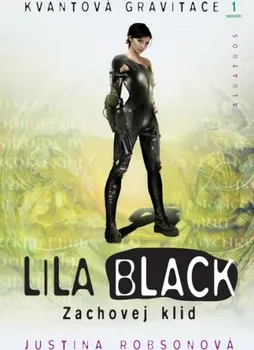 Lila Black: Zachovej klid - Justina Robsonová