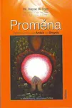 Proměna - Wayne W. Dyer