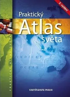 Praktický atlas světa 2. vydání - Kartografie Praha