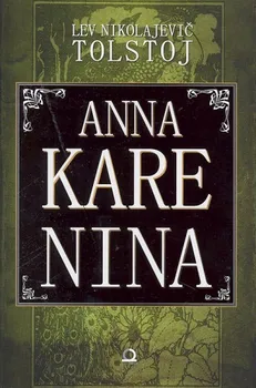 Anna Karenina - Lev Nikolajevič Tolstoj (2012, pevná)
