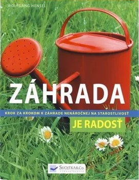 Zahrada je radost - Wolfgang Hensel