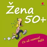 Žena 50+ Co už nemusí řešit - Michael…
