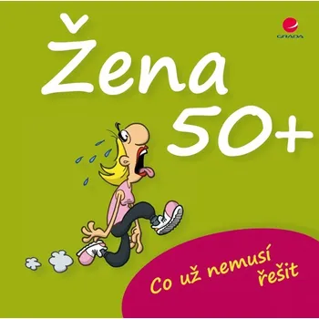 Žena 50+ Co už nemusí řešit - Michael…