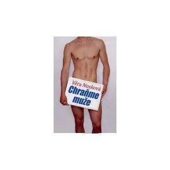 Chraňme muže - Věra Nosková