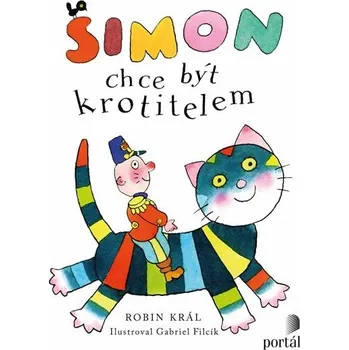 Šimon chce být krotitelem - Robin Král