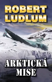 Arktická mise - Robert Ludlum
