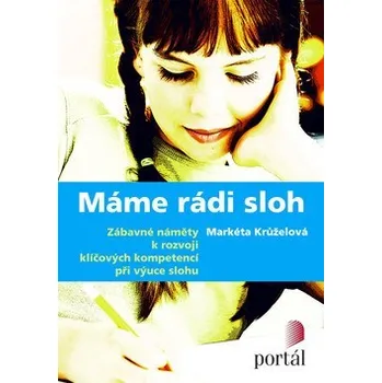 Český jazyk Máme rádi sloh - Markéta Krůželová