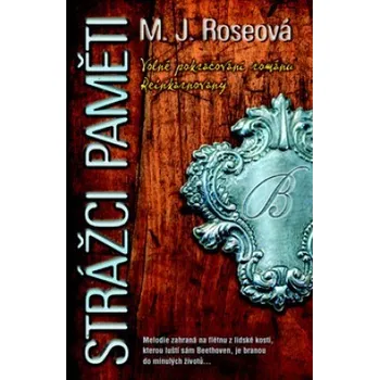 Strážci paměti - M. J. Roseová