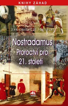 Nostradamus: proroctví pro 21. století - Jean Charles De Fontburne