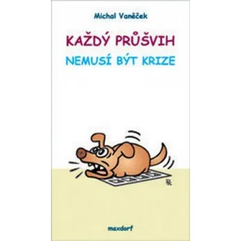Každý průšvih nemusí být krize - Michal Vaněček