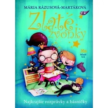 Zlaté zvonky - Mária Rázusová-Martáková; Edit Sliacka