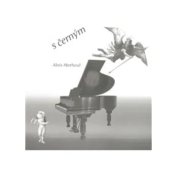 Poezie Anděl s černým křídlem - Alois Marhoul