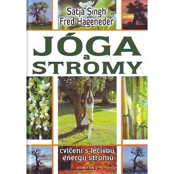 Jóga a stromy - Satja Singh, Fred Hageneder