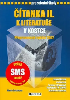 Český jazyk Sochrová Marie: Čítanka II. k literatuře v kostce pro SŠ - přepracované vydání 2007