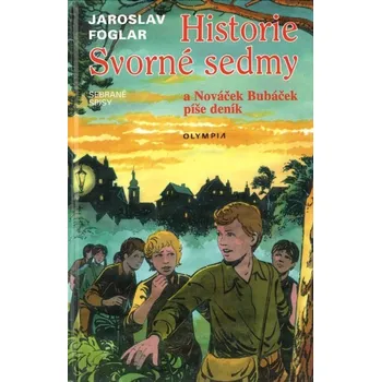 Historie svorné sedmy a nováček Bubáček píše deník - Jaroslav Foglar