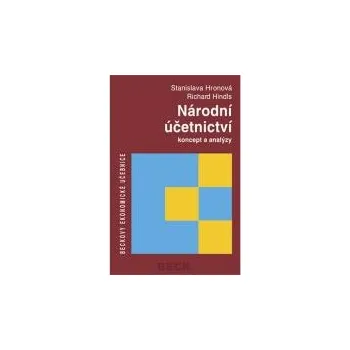 Národní účetnictví koncept a analýzy - Stanislava Hronová, Richard Hindls