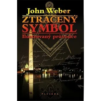 Technika Ztracený symbol: Ilustrovaný průvodce - John Weber