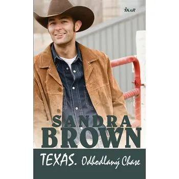 Texas. Odhodlaný Chase - Sandra Brown 