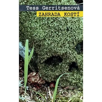 Zahrada kostí - Tess Gerritsenová Zahrada kostí - Tess Gerritsenová